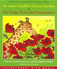 In Aunt Giraffes Green Garden & the Frogs Wore Red Suspenders (Audio CD)