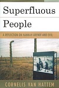 Superfluous People: A Reflection on Hannah Arendt and Evil (Paperback)
