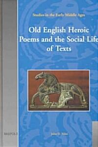 Old English Heroic Poems and the Social Life of Texts (Hardcover)