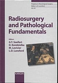 Radiosurgery and Pathological Fundamentals (Hardcover, 1st)