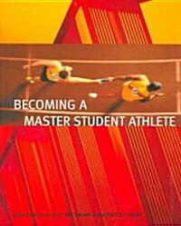 Becoming a Master Student Athlete [With Student Success Planner 2007] (Paperback)