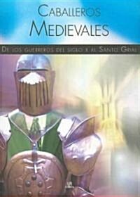 Caballeros Medievales / Medieval Knights (Paperback)