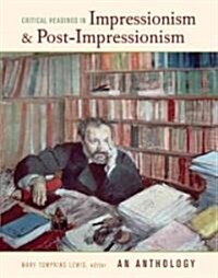 Critical Readings in Impressionism and Post-Impressionism: An Anthology (Paperback)