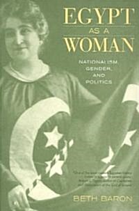 Egypt as a Woman: Nationalism, Gender, and Politics (Paperback)