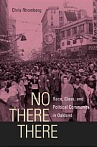No There There: Race, Class, and Political Community in Oakland (Paperback)