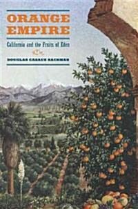 Orange Empire: California and the Fruits of Eden (Paperback)