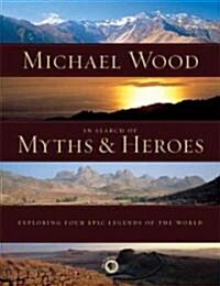 In Search of Myths and Heroes: Exploring Four Epic Legends of the World (Paperback)