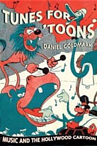 Tunes for Toons: Music and the Hollywood Cartoon (Paperback)