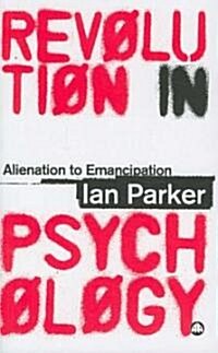 Revolution in Psychology : Alienation to Emancipation (Paperback)