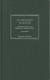 Your Right to Know : A Citizens Guide to the Freedom of Information Act (Hardcover, 2 ed)