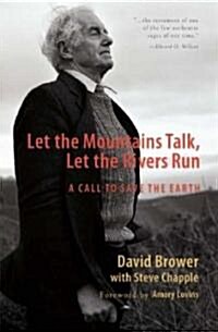 Let the Mountains Talk, Let the Rivers Run (Paperback, 1st)