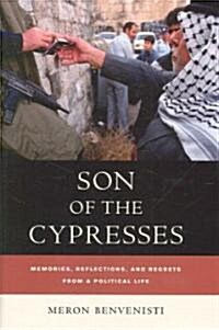 Son of the Cypresses: Memories, Reflections, and Regrets from a Political Life (Hardcover)