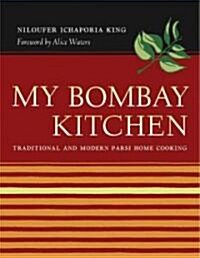 My Bombay Kitchen: Traditional and Modern Parsi Home Cooking (Hardcover)
