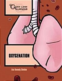 Quick Look Nursing: Oxygenation: Oxygenation (Paperback, 2)