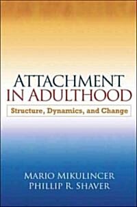 Attachment in Adulthood: Structure, Dynamics, and Change (Hardcover)
