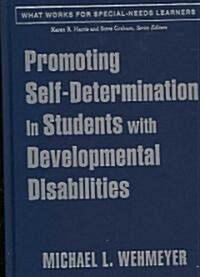 Promoting Self-Determination in Students with Developmental Disabilities (Hardcover)