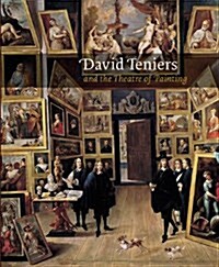 David Teniers and the Theatre of Painting (Hardcover)