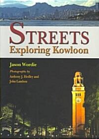 Streets: Exploring Kowloon (Paperback)