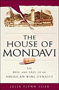 The House of Mondavi (Hardcover)