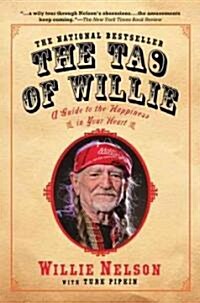 The Tao of Willie: A Guide to the Happiness in Your Heart (Paperback)