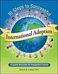 10 Steps to Successful International Adoption (Paperback)