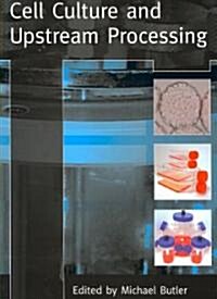 Cell Culture and Upstream Processing (Paperback)