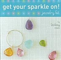 Get Your Sparkle On! Jewelry Kit (Hardcover, BOX, PCK)