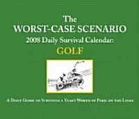 The Worst-Case Scenario 2008 Daily Survival Calendar (Paperback)