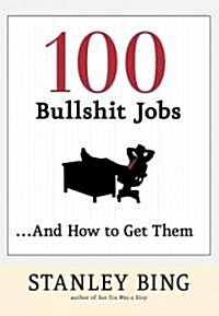 100 Bullshit Jobs...and How to Get Them (Paperback)