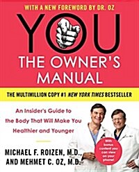 You: The Owners Manual: An Insiders Guide to the Body That Will Make You Healthier and Younger (Paperback, Updated, Expand)