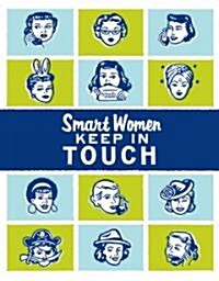 Smart Women Keep in Touch (Paperback, ADR)
