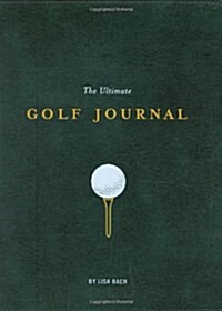 The Ultimate Golf Journal (Paperback, CSM, JOU, LE)