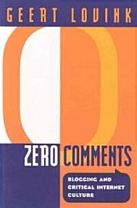 Zero Comments : Blogging and Critical Internet Culture (Paperback)