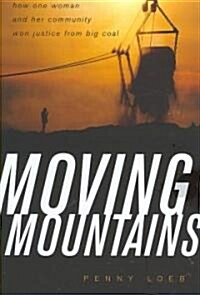 Moving Mountains: How One Woman and Her Community Won Justice from Big Coal (Hardcover)