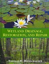Wetland Drainage, Restoration, and Repair (Hardcover)