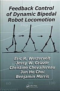 Feedback Control of Dynamic Bipedal Robot Locomotion (Hardcover)