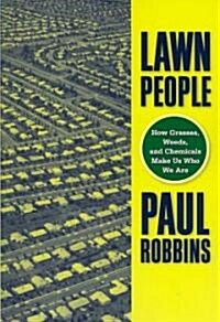 Lawn People: How Grasses, Weeds, and Chemicals Make Us Who We Are (Paperback)