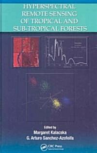 Hyperspectral Remote Sensing of Tropical and Sub-Tropical Forests [With CDROM] (Hardcover)