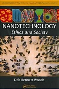 Nanotechnology: Ethics and Society (Paperback)