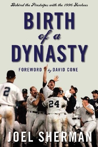 Birth of a Dynasty: Behind the Pinstripes with the 1996 Yankees (Paperback)