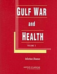 Gulf War and Health: Volume 5: Infectious Diseases (Hardcover)