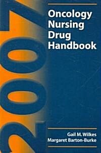 Oncology Nursing Drug Handbook 2007 (Paperback, 1st)