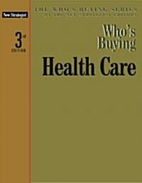 Whos Buying Health Care (Paperback, 3rd)