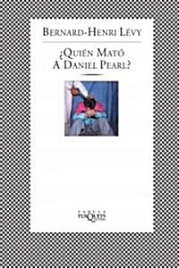 Quien Mato a Daniel Pearl?/ Who Killed Daniel Pearl? (Paperback, Translation)