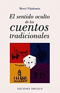 El Sentido Oculto De Los Cuentos Tradicionales/ the Hidden Meaning of Traditional Tales (Paperback)