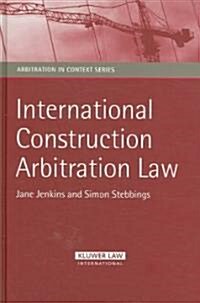 International Construction Arbitration Law (Hardcover)