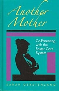 Another Mother: Co-Parenting with the Foster Care System (Hardcover)