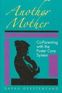Another Mother: Co-Parenting with the Foster Care System (Paperback)