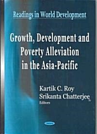 Growth, Development and Poverty Alleviation in the Asia-Pacific (Hardcover)