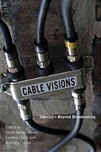 Cable Visions: Television Beyond Broadcasting (Hardcover)